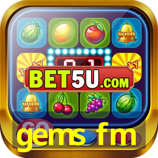 gems fm